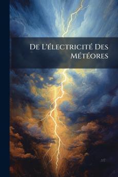 De L'électricité Des Météores