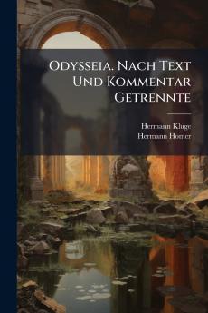 Odysseia. Nach Text Und Kommentar Getrennte