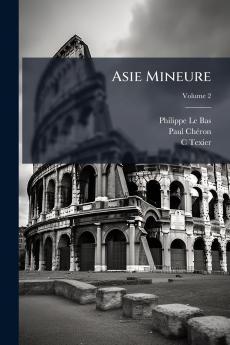 Asie Mineure; Volume 2
