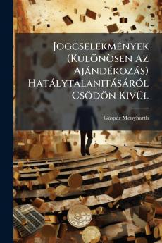 Jogcselekmények (Különösen Az Ajándékozás) Hatálytalanitásáról Csödön Kivül