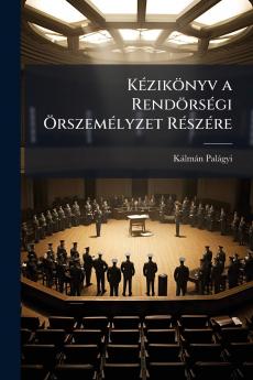 Kézikönyv a Rendörségi Örszemélyzet Részére