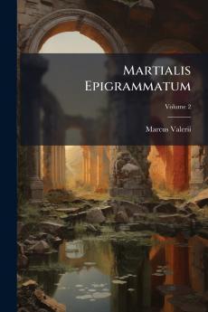 Martialis Epigrammatum; Volume 2