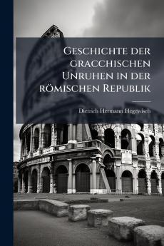 Geschichte der gracchischen Unruhen in der römischen Republik