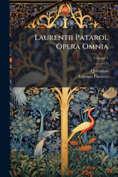 Laurentii Patarol Opera Omnia