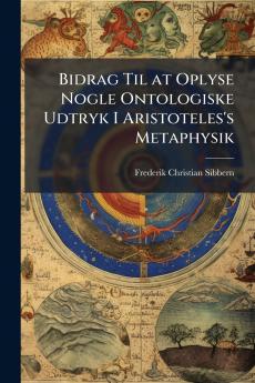Bidrag Til at Oplyse Nogle Ontologiske Udtryk I Aristoteles's Metaphysik