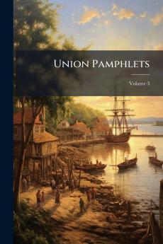 Union Pamphlets; Volume 3