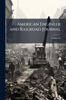 American Engineer and Railroad Journal; Volume 69