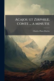 Acajou et Zirphile conte ... a minutie