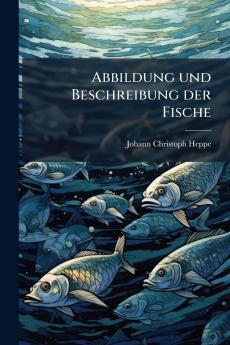 Abbildung und Beschreibung der Fische