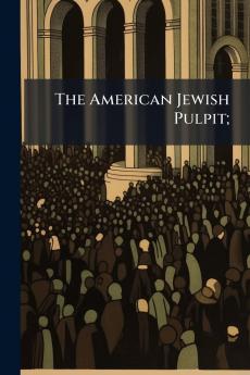 The American Jewish Pulpit;