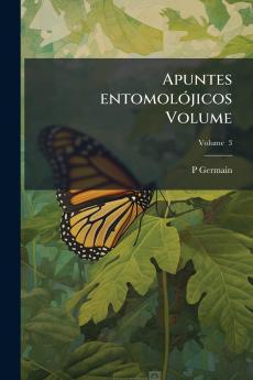 Apuntes entomolójicos Volume; Volume  3