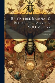 British bee Journal & Bee-keepers Adviser Volume 1922; Volume 50