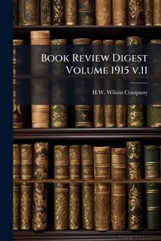 Book Review Digest Volume 1915 v.11