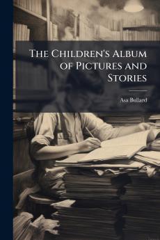 The Children's Album of Pictures and Stories