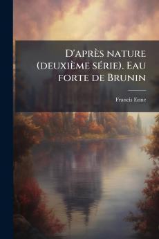 D'après nature (deuxième série). Eau forte de Brunin