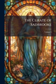 The Curate of Sadbrooke; Volume 3