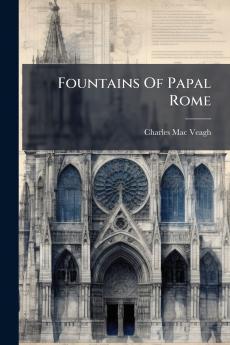 Fountains Of Papal Rome