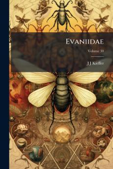 Evaniidae; Volume 30
