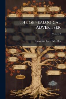 The Genealogical Advertiser; Volume 2