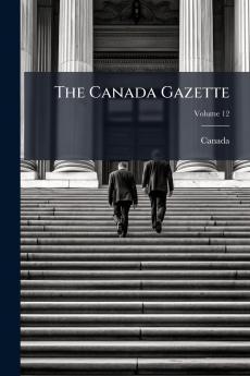The Canada Gazette; Volume 12