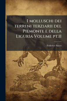 I molluschi dei terreni terziarii del Piemonte e della Liguria Volume pt.11
