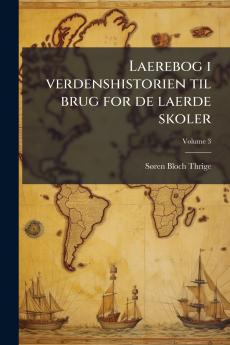 Laerebog i verdenshistorien til brug for de laerde skoler; Volume 3