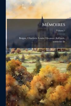 Mémoires; Volume 1