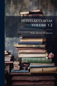 Novelas cortas Volume t.2