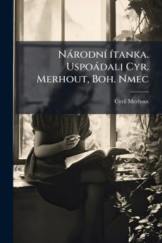 Národní ítanka. Uspoádali Cyr. Merhout Boh. Nmec