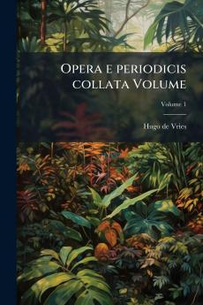 Opera e periodicis collata Volume; Volume 1