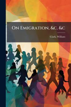 On Emigration &c. &c