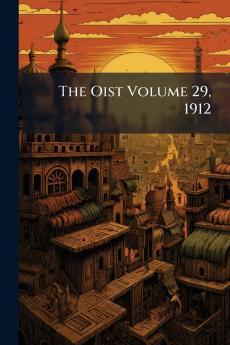 The Oist Volume 29 1912