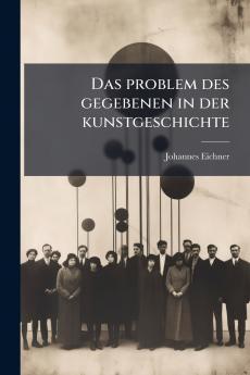 Das problem des gegebenen in der kunstgeschichte