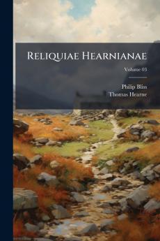 Reliquiae Hearnianae
