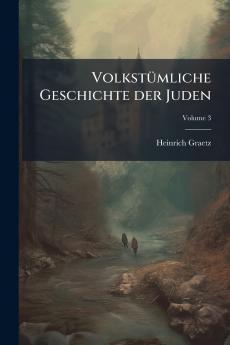 Volkstümliche Geschichte der Juden; Volume 3