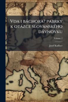 Vda i báchora? pabrky k otázce slovanského dávnovku; Volume 2