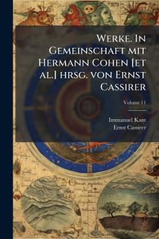 Werke. In Gemeinschaft mit Hermann Cohen [et al.] hrsg. von Ernst Cassirer; Volume 11