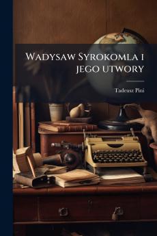 Wadysaw Syrokomla i jego utwory