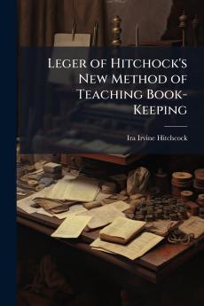 Leger of Hitchock's New Method of Teaching Book-Keeping