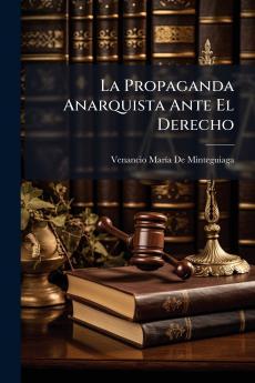 La Propaganda Anarquista Ante El Derecho