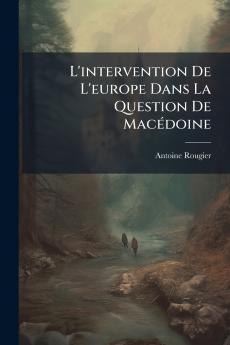 L'intervention De L'europe Dans La Question De Macédoine
