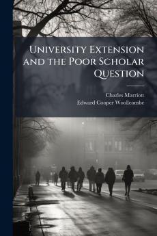 University Extension and the Poor Scholar Question