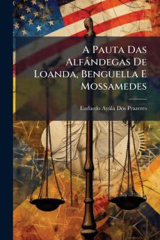 A Pauta Das Alfândegas De Loanda Benguella E Mossamedes