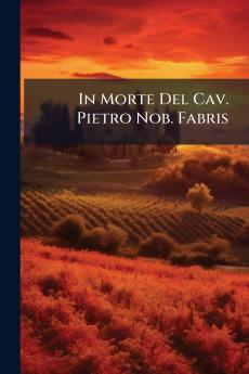 In Morte Del Cav. Pietro Nob. Fabris