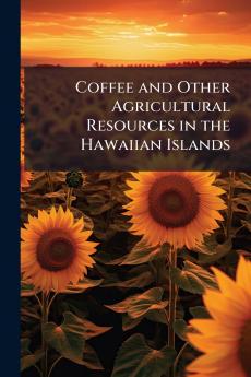 Coffee and Other Agricultural Resources in the Hawaiian Islands