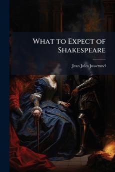 What to Expect of Shakespeare