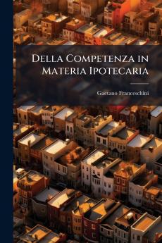 Della Competenza in Materia Ipotecaria