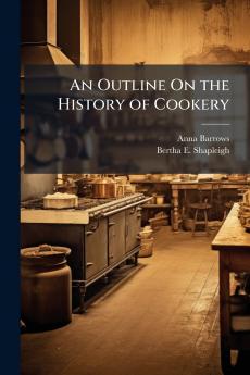 An Outline On the History of Cookery