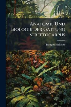 Anatomie Und Biologie Der Gattung Streptocarpus