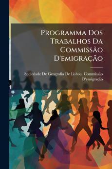 Programma Dos Trabalhos Da Commissão D'emigração